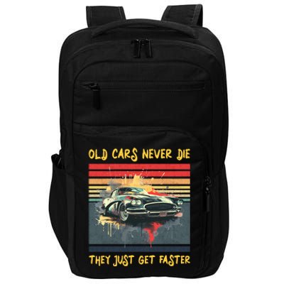 Old Cars Never Die They Just Get Faster Impact Tech Backpack