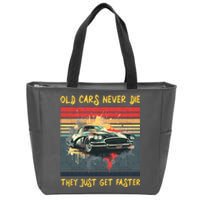 Old Cars Never Die They Just Get Faster Zip Tote Bag