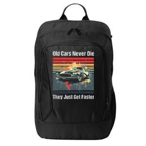 Old Cars Never Die They Just Get Faster City Backpack