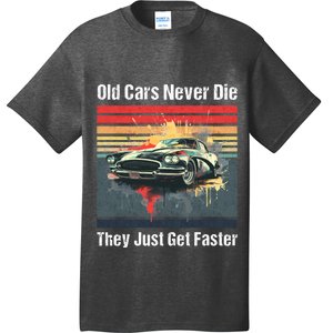 Old Cars Never Die They Just Get Faster T-Shirt