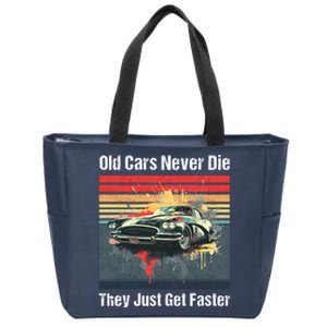 Old Cars Never Die They Just Get Faster Zip Tote Bag