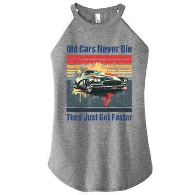 Old Cars Never Die They Just Get Faster Women’s Perfect Tri Rocker Tank