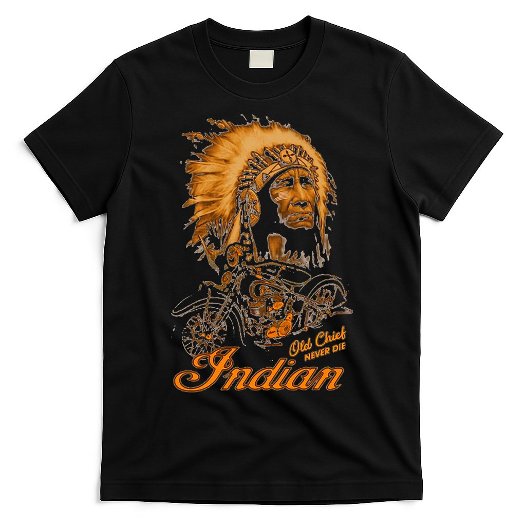 old chief never die indian native pride motorcycle T-Shirt