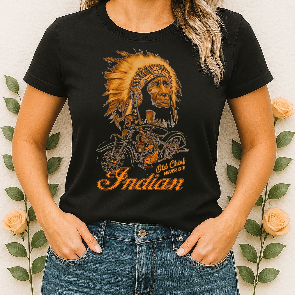 old chief never die indian native pride motorcycle Womens T-Shirt