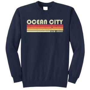 Ocean City Nj New Jersey Funny City Home Roots Gift Retro Great Gift Tall Sweatshirt