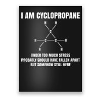 Organic Chemistry Nerd Cyclopropane Stress Joke Poster