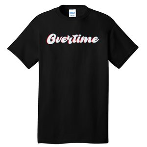 Overtime Classic Tall T-Shirt