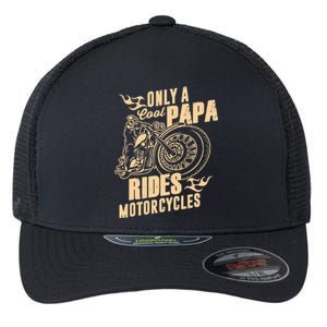 Only Cool Papa Rides Motorcycles Funny Fathers Day Flexfit Unipanel Trucker Cap