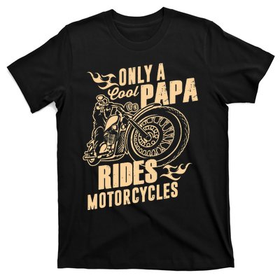 Only Cool Papa Rides Motorcycles Funny Fathers Day T-Shirt