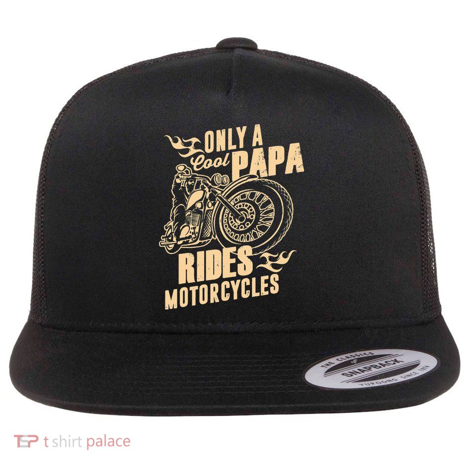 Only Cool Papa Rides Motorcycles Funny Fathers Day Flat Bill Trucker Hat