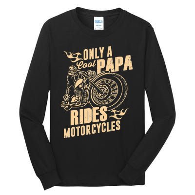 Only Cool Papa Rides Motorcycles Funny Fathers Day Tall Long Sleeve T-Shirt