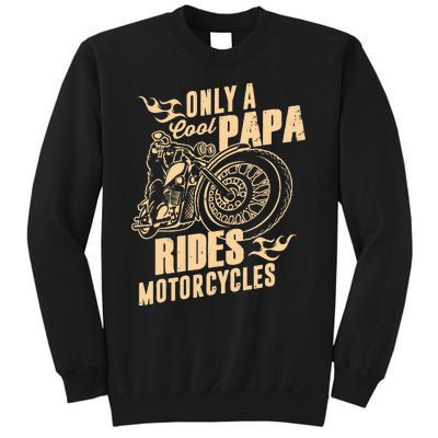 Only Cool Papa Rides Motorcycles Funny Fathers Day Tall Sweatshirt