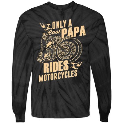 Only Cool Papa Rides Motorcycles Funny Fathers Day Tie-Dye Long Sleeve Shirt