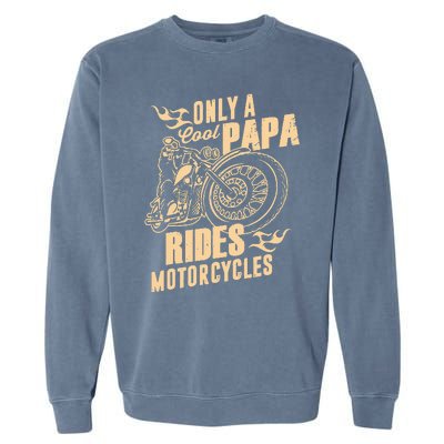 Only Cool Papa Rides Motorcycles Funny Fathers Day Garment-Dyed Sweatshirt