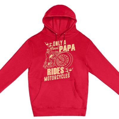 Only Cool Papa Rides Motorcycles Funny Fathers Day Premium Pullover Hoodie