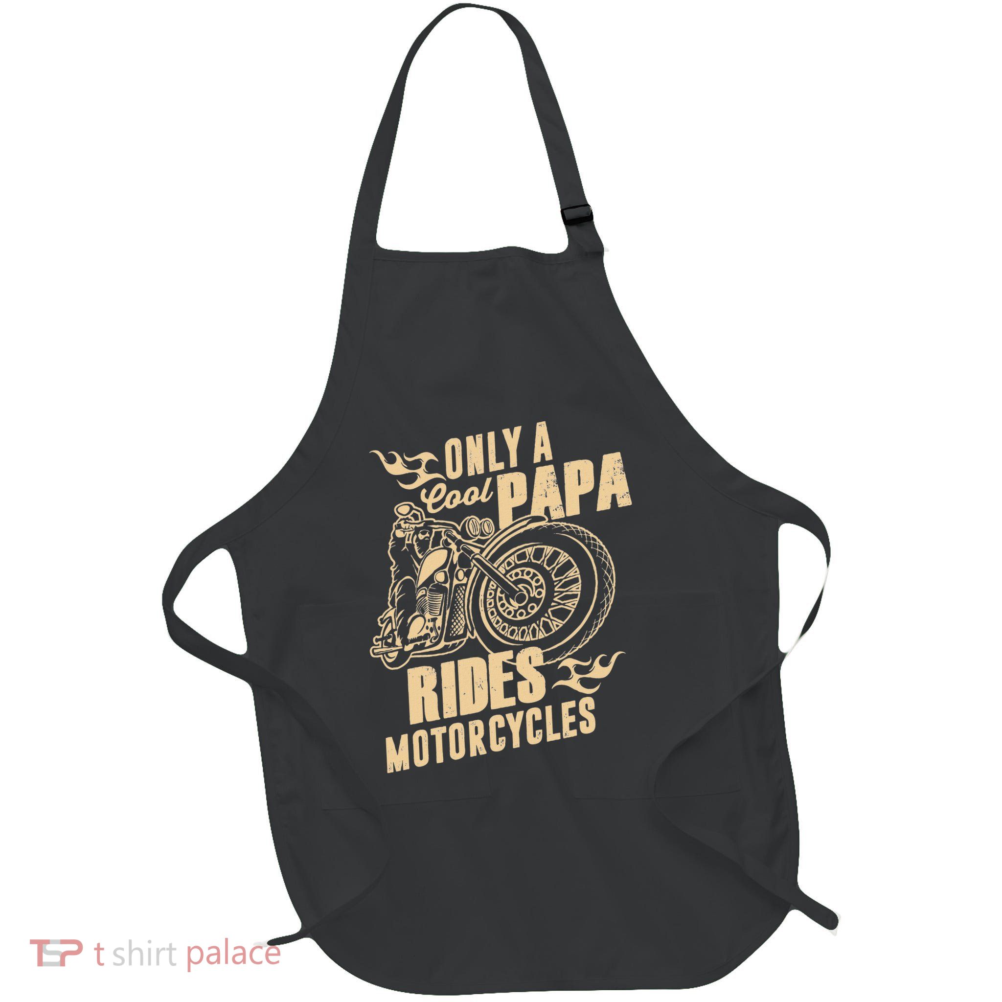 Only Cool Papa Rides Motorcycles Funny FatherS Day Full-Length Apron With Pockets