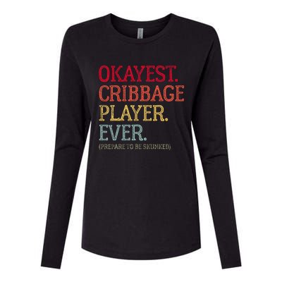 Okayest Cribbage Player Ever Prepare To Be Skunked Womens Cotton Relaxed Long Sleeve T-Shirt