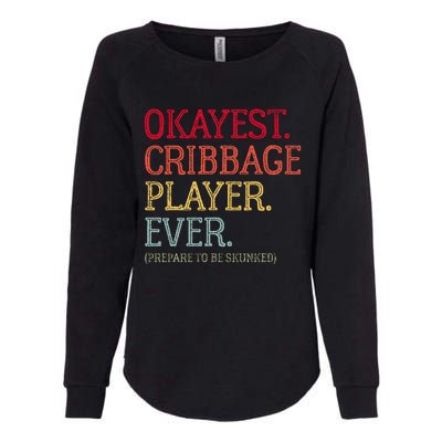 Okayest Cribbage Player Ever Prepare To Be Skunked Womens California Wash Sweatshirt