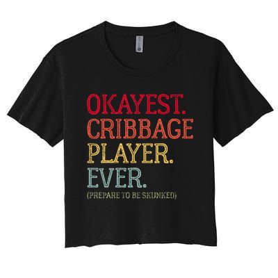 Okayest Cribbage Player Ever Prepare To Be Skunked Women's Crop Top Tee