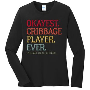 Okayest Cribbage Player Ever Prepare To Be Skunked Ladies Long Sleeve Shirt