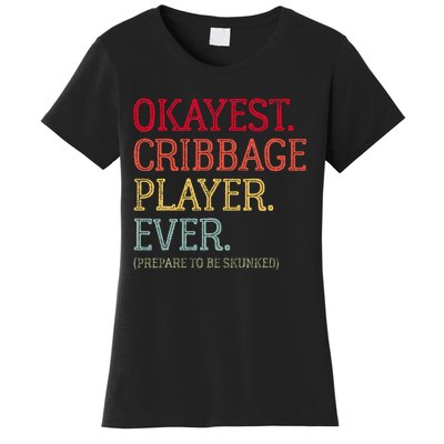 Okayest Cribbage Player Ever Prepare To Be Skunked Women's T-Shirt