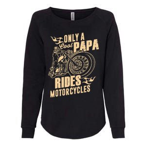 Only Cool Papa Rides Motorcycles Funny Fathers Day Womens California Wash Sweatshirt