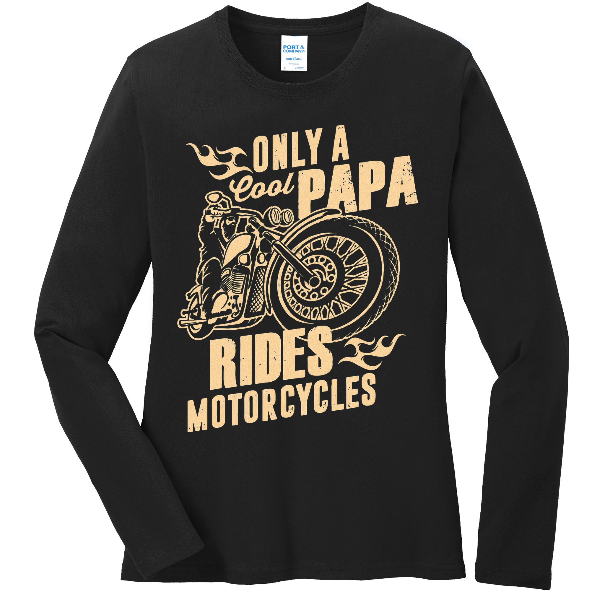 Only Cool Papa Rides Motorcycles Funny Fathers Day Ladies Long Sleeve Shirt