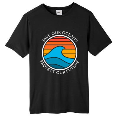 Ocean Conservation Quote Save Future Planet Water Earth Day Gift Tall Fusion ChromaSoft Performance T-Shirt