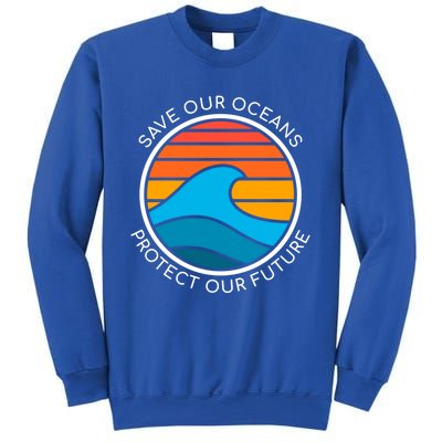 Ocean Conservation Quote Save Future Planet Water Earth Day Gift Sweatshirt