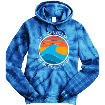 Ocean Conservation Quote Save Future Planet Water Earth Day Gift Tie Dye Hoodie