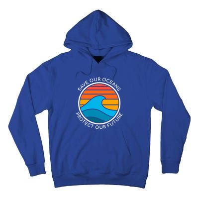 Ocean Conservation Quote Save Future Planet Water Earth Day Gift Tall Hoodie