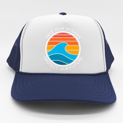 Ocean Conservation Quote Save Future Planet Water Earth Day Gift Trucker Hat