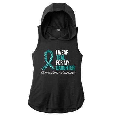 Ovarian Cancer Ribbon I Wear Teal For My Daughter Support Ladies PosiCharge Tri-Blend Wicking Draft Hoodie Tank