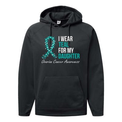 Ovarian Cancer Ribbon I Wear Teal For My Daughter Support Performance Fleece Hoodie