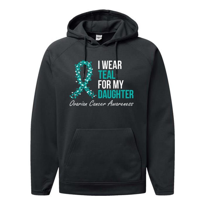 Ovarian Cancer Ribbon I Wear Teal For My Daughter Support Performance Fleece Hoodie