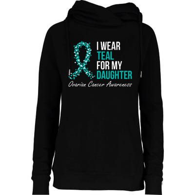 Ovarian Cancer Ribbon I Wear Teal For My Daughter Support Womens Funnel Neck Pullover Hood