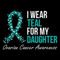 Ovarian Cancer Ribbon I Wear Teal For My Daughter Support Flat Bill Trucker Hat