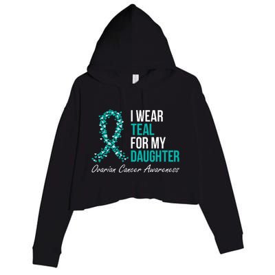 Ovarian Cancer Ribbon I Wear Teal For My Daughter Support Crop Fleece Hoodie