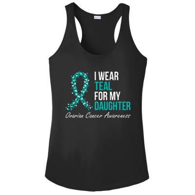 Ovarian Cancer Ribbon I Wear Teal For My Daughter Support Ladies PosiCharge Competitor Racerback Tank