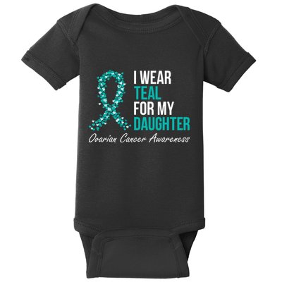 Ovarian Cancer Ribbon I Wear Teal For My Daughter Support Baby Bodysuit