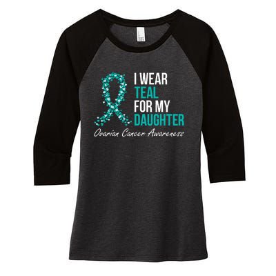 Ovarian Cancer Ribbon I Wear Teal For My Daughter Support Women's Tri-Blend 3/4-Sleeve Raglan Shirt