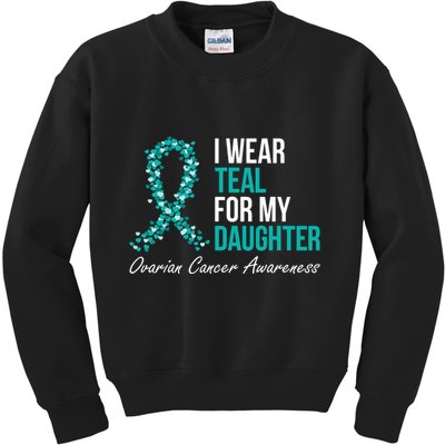 Ovarian Cancer Ribbon I Wear Teal For My Daughter Support Kids Sweatshirt