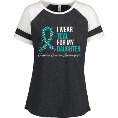 Ovarian Cancer Ribbon I Wear Teal For My Daughter Support Enza Ladies Jersey Colorblock Tee