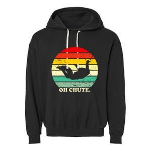 Oh Chute | Skydiving Skydive Sky Diving Skydiver Garment-Dyed Fleece Hoodie