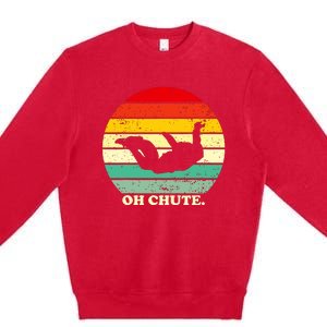 Oh Chute | Skydiving Skydive Sky Diving Skydiver Premium Crewneck Sweatshirt