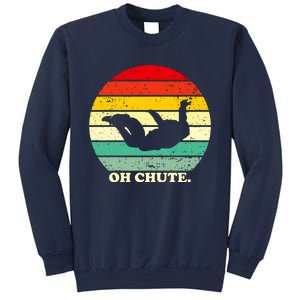 Oh Chute | Skydiving Skydive Sky Diving Skydiver Sweatshirt