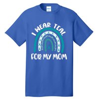 Ovarian Cancer Support Awareness Boho I Wear Teal For My Mom Gift Tall T-Shirt