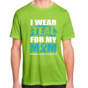 Ovarian Cancer Support I Wear Teal For My Mom Cute Gift Adult ChromaSoft Performance T-Shirt