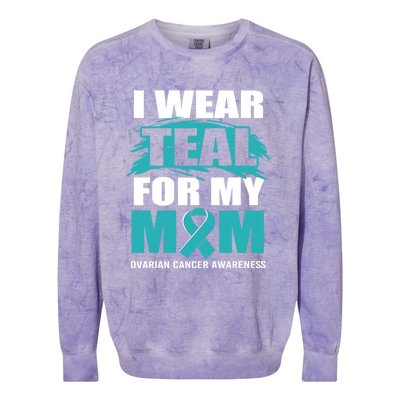 Ovarian Cancer Support I Wear Teal For My Mom Cute Gift Colorblast Crewneck Sweatshirt