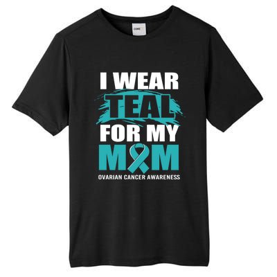 Ovarian Cancer Support I Wear Teal For My Mom Cute Gift Tall Fusion ChromaSoft Performance T-Shirt